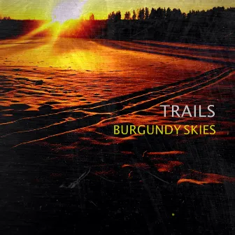 Trails by Burgundy Skies