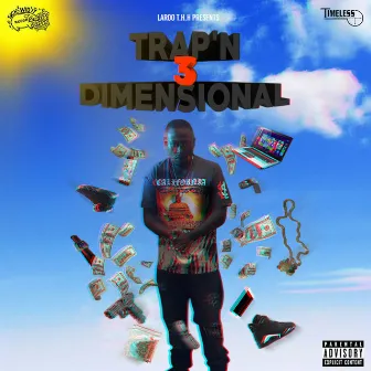 Trap'n 3 Dimensional by Laroo