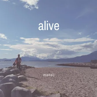 Alive by Mansij