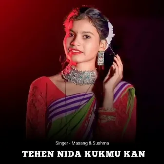 Tehen Nida Kukmu Kan by Masang