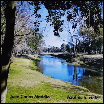 Azul Es Tu Cielo by Juan Carlos Maddío