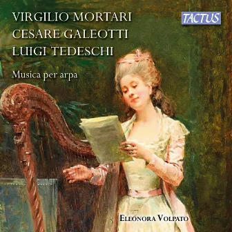 Galoetti, Mortari & Tedeschi: Musica per arpa by Eleonora Volpato