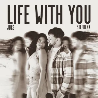 Life with You by Stephen Xavier