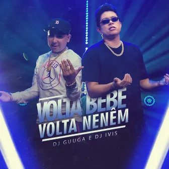 Volta Bebê, Volta Neném by Dj Guuga