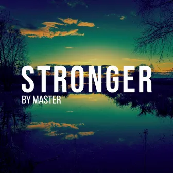 Stronger by Master