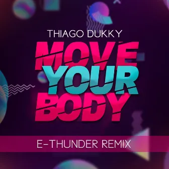 Move Your Body by E-Thunder