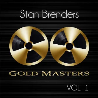 Gold Masters: Stan Brenders, Vol. 1 by Stan Brenders