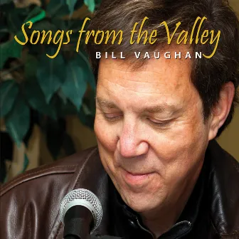 Songs from the Valley by Bill Vaughan