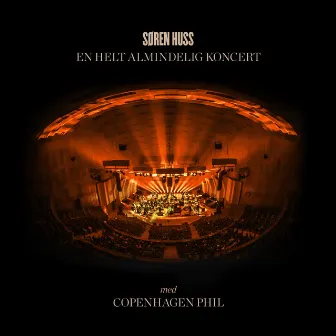 En Helt Almindelig Koncert - Med Copenhagen Phil (Live) by Søren Huss