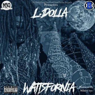 Wattsfornia by L.Dolla