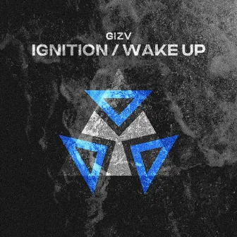 Ignition \ Wake Up by GIZV