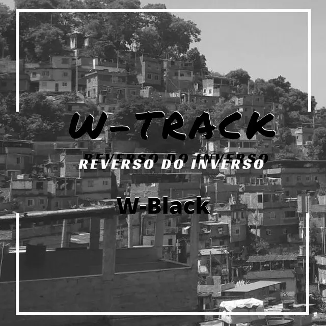 W-Track: Reverso do Inverso