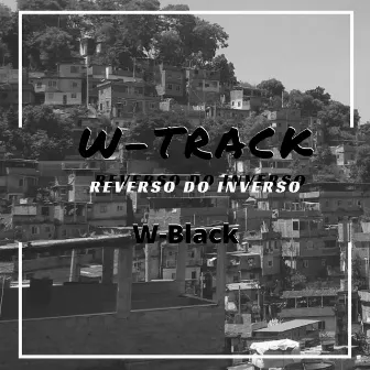 W-Track: Reverso do Inverso by W-Black