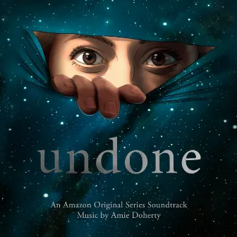 Undone (An Amazon Original Series Soundtrack) by Amie Doherty