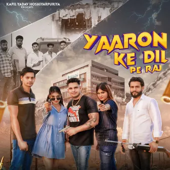 Yaaron Ke Dil Pe Raj by 