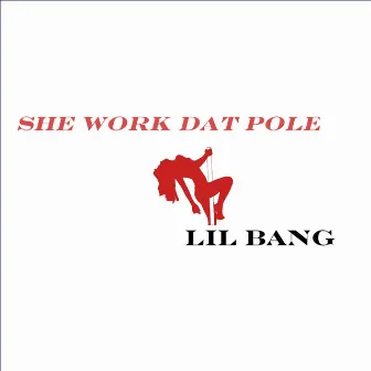 She Work Dat Pole by Unknown Artist