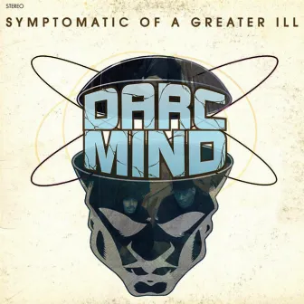 Symptomatic of a Greater Ill by Darc Mind