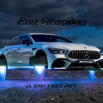 Cruz Mercedes by Lil Scrivy