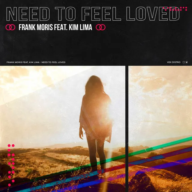 Need To Feel Loved