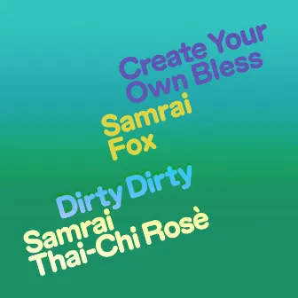 Create Your Own Bless/Dirty Dirty by Samrai