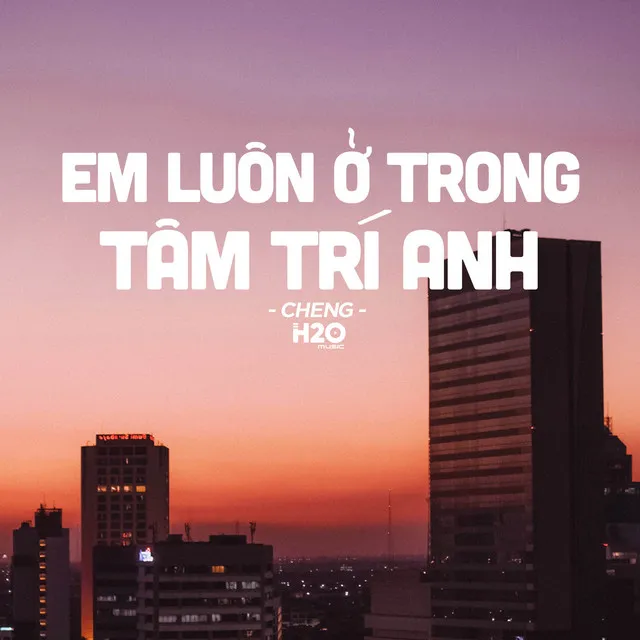 Em Luôn Ở Trong Tâm Trí Anh (Lofi Ver.)