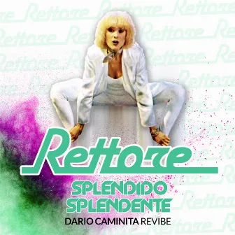 Splendido Splendente (Dario Caminita Revibe) by Donatella Rettore