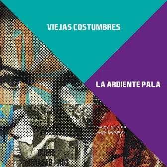 La Ardiente Pala by Viejas Costumbres