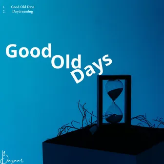 Good Old Days by Bazaar