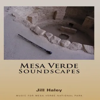 Mesa Verde Soundscapes by Jill Haley