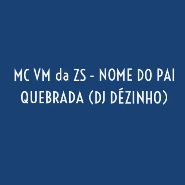 Nome do Pai Quebrada