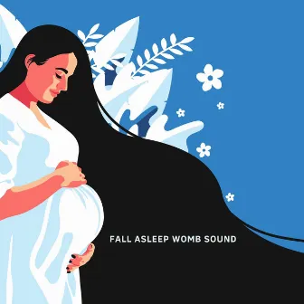 Fall Asleep Womb Sound by Serenity of Sound