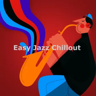 Easy Jazz Chillout by Stress Relief Jazz