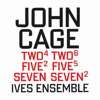 Two⁴ / Five² / Seven / Two⁶ / Five⁵ / Seven² by Ives Ensemble