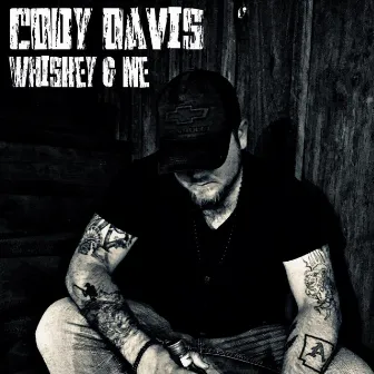 Whiskey & Me by Cody Davis