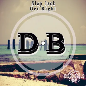 Get Right by Slap Jack