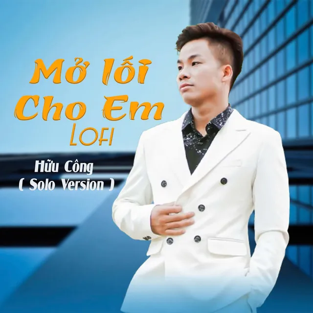 Mở Lối Cho Em - Lofi Solo Version