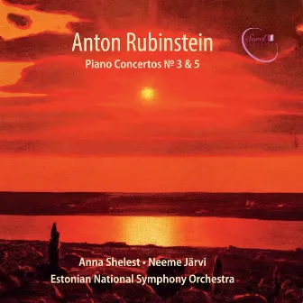 Rubinstein: Piano Concertos Nos. 3 & 5 by Anna Shelest