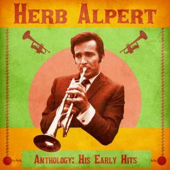 Anthology: His Early Hits (Remastered) by Herb Alpert & The Tijuana Brass