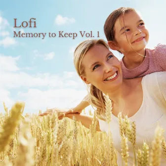 Lofi: Memory to Keep Vol. 1 by Dreamy Lofi Music