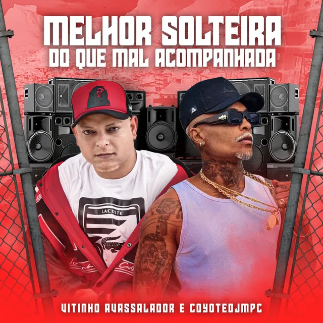 Melhor Solteira do Que Mal Acompanhada