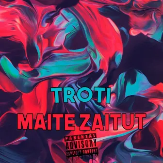 Maite Zaitut (Remix) by Troti