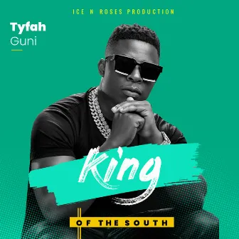 King Of The South by Tyfah Guni