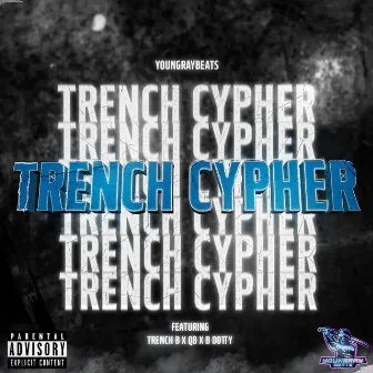 TRENCH CYPHER by YoungRayBeats