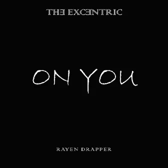 On You by Rayen Drapper