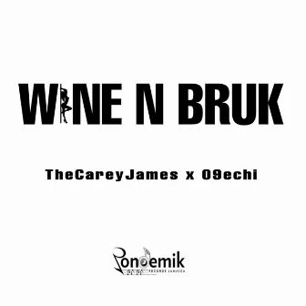 Wine N Bruk by The Carey James