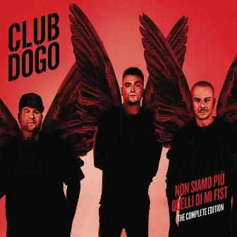 Non Siamo Più Quelli Di Mi Fist (The Complete Edition) by Club Dogo