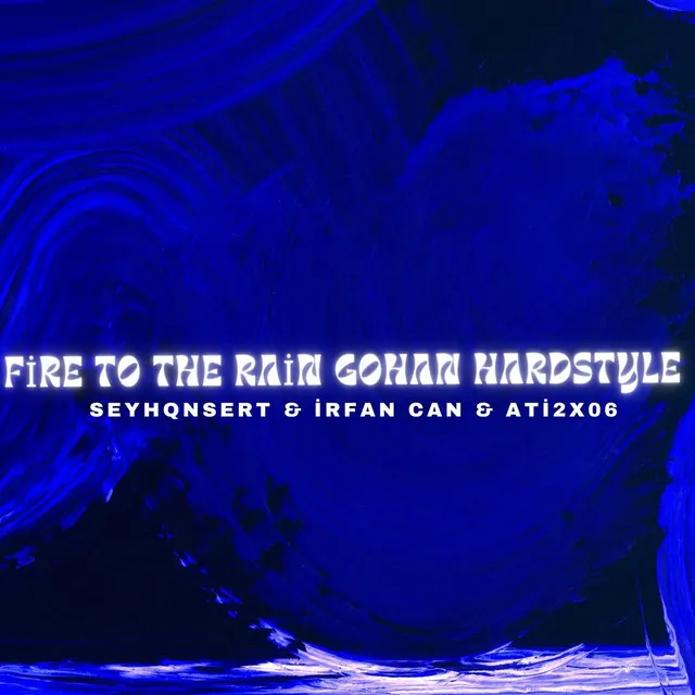 Fire to the Rain Gohan Hardstyle