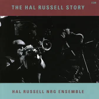 The Hal Russell Story by Hal Russell