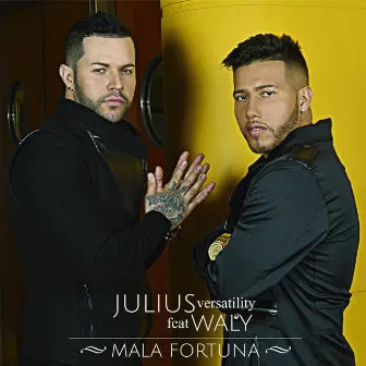 Mala Fortuna (feat. Waly) by Julius Versatility