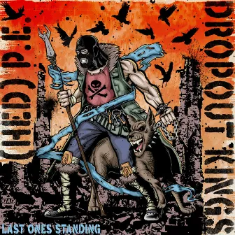 Last Ones Standing by Dropout Kings